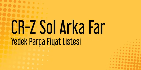 CR-Z Sol Arka Far Piyasa Fiyatları