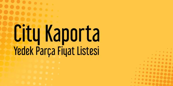 City Kaporta Yedek Parça Fiyat Listesi