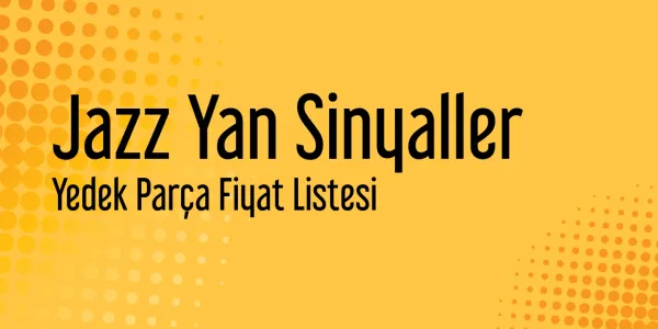 Jazz Yan Sinyaller Yedek Parça Fiyat Listesi