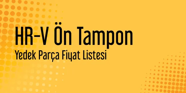 HR-V Ön Tampon Fiyat Listesi