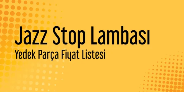 Jazz Stop Lambası Sanayi Satış Fiyatları