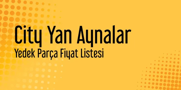 City Yan Aynalar Sanayi Satış Fiyatları