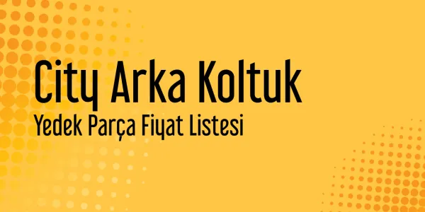 City Arka Koltuk Fiyat Listeleri