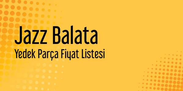 Jazz Balata Yedek Parça Fiyat Listesi