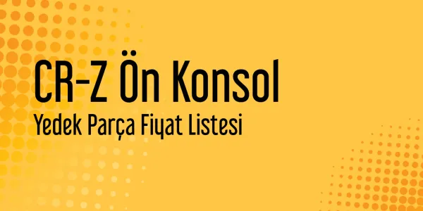 CR-Z Ön Konsol Fiyat Listeleri