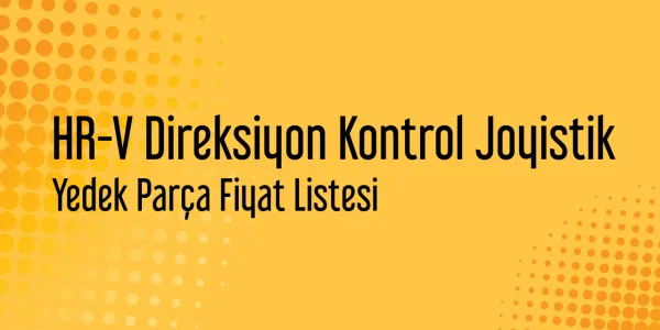 HR-V Direksiyon Kontrol Joyistik Yedek Parça Fiyat Listesi