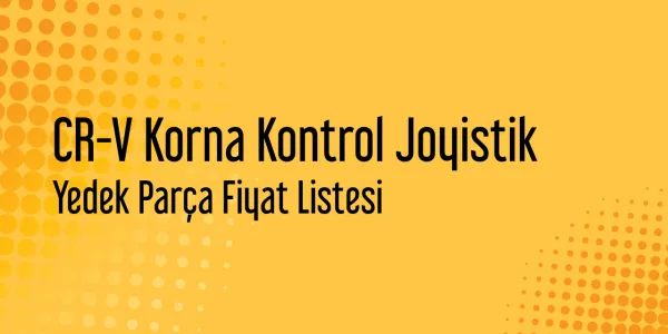 CR-V Korna Kontrol Joyistik Fiyat Listesi