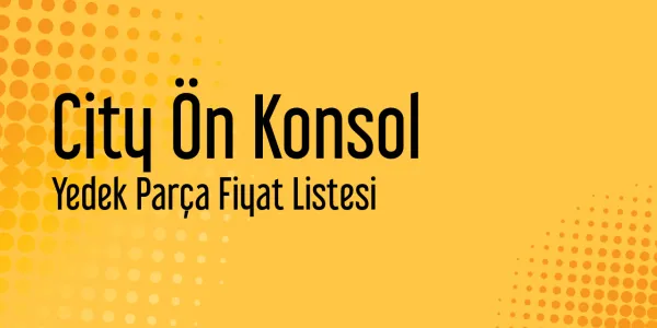 City Ön Konsol Fiyat Listeleri