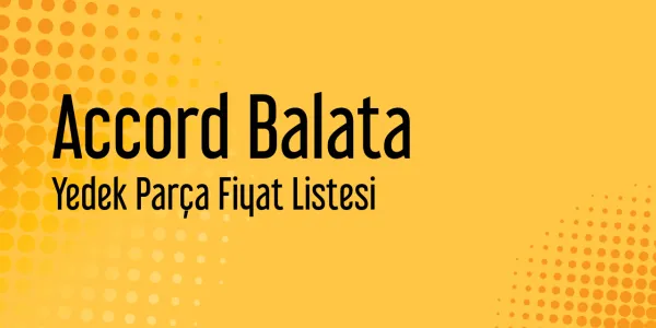 Accord Balata Fiyat Listeleri