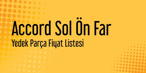 Accord Sol Ön Far Sanayi Satış Fiyatları
