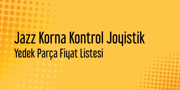 Jazz Korna Kontrol Joyistik Yedek Parça Fiyat Listesi