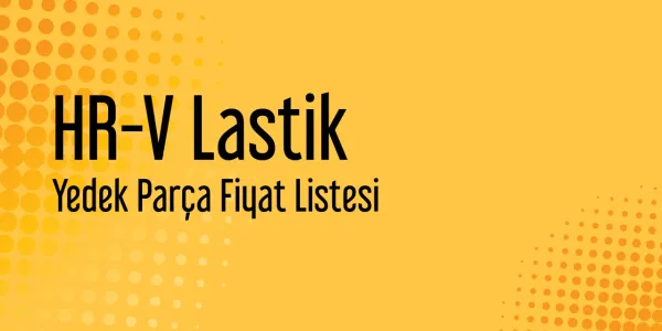 HR-V Lastik Fiyat Listesi