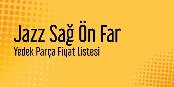 Jazz Sağ Ön Far Fiyat Listeleri