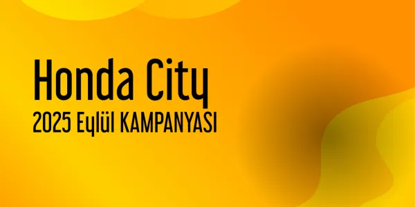 Honda City Eylül 2025 Yeni Kampanya Yayınlandı