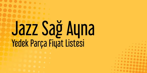 Jazz Sağ Ayna Fiyat Listeleri