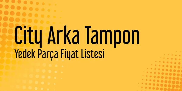 City Arka Tampon Fiyat Listeleri