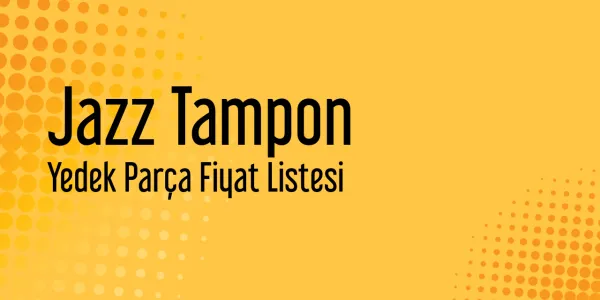 Jazz Tampon Yedek Parça Fiyat Listesi
