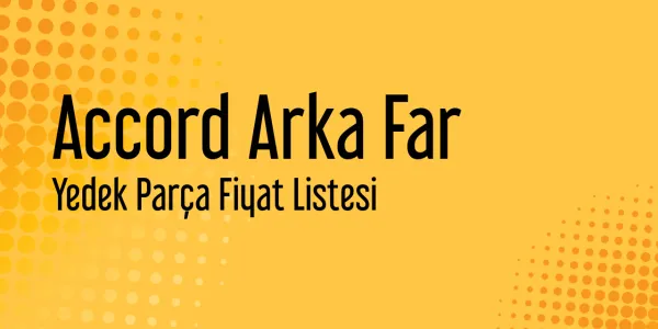 Accord Arka Far Piyasa Fiyatları