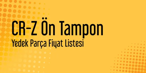 CR-Z Ön Tampon Fiyat Listeleri