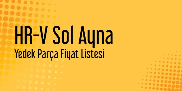 HR-V Sol Ayna Fiyatları
