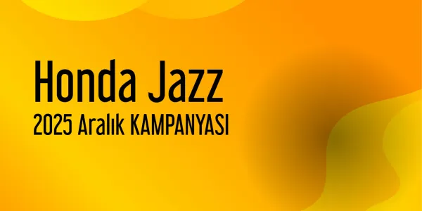 Honda Jazz Kampanya - Aralık 2025 Fiyatları