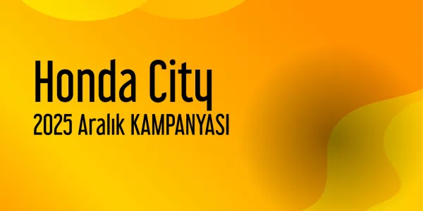 Honda City Kampanya - Aralık 2025 Fiyatları