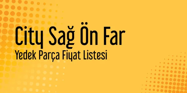 City Sağ Ön Far Fiyatları