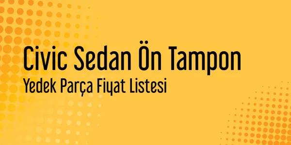 Civic Sedan Ön Tampon Sanayi Satış Fiyatları