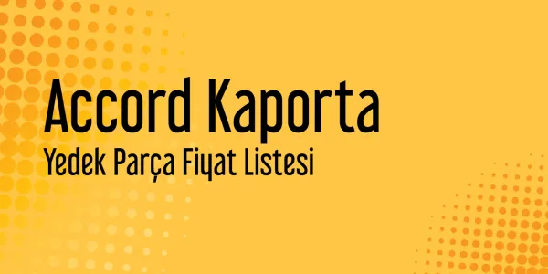 Accord Kaporta Yedek Parça Fiyat Listesi