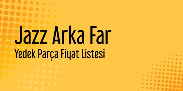 Jazz Arka Far Fiyat Listesi