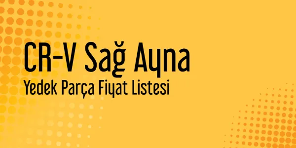 CR-V Sağ Ayna Piyasa Fiyatları