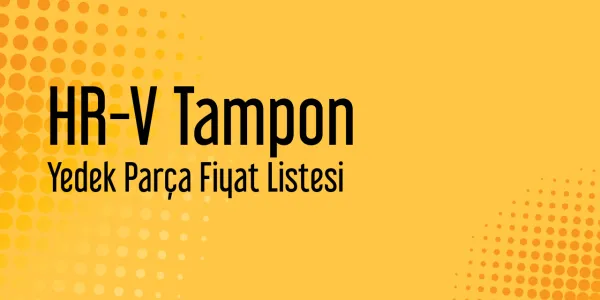 HR-V Tampon Fiyat Listeleri